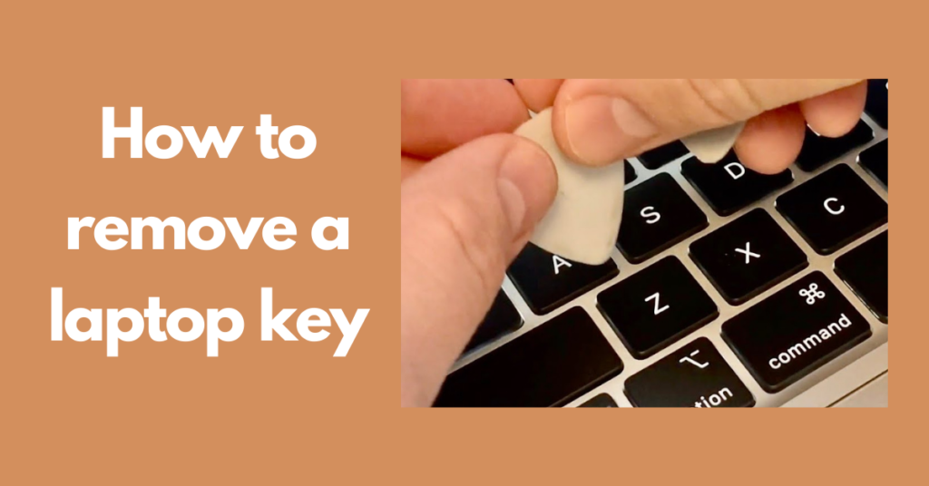 how to remove a laptop key